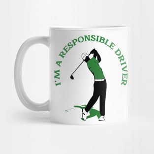 I'm a Responsible Driver Golf Mug